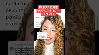 PATERNIDADE SOCIOAFETIVA  PENSÃO ‼️ direito familia [upl. by Arikahs]