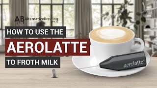 How To Use the AeroLatte To Froth Milk [upl. by Clellan537]