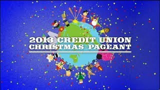 2013 Credit Union Christmas Pageant [upl. by Edelson38]