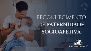 Reconhecimento de Paternidade Socioafetiva [upl. by Silvano527]