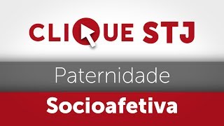 Clique STJ  Paternidade Socioafetiva 05102018 [upl. by Page785]