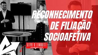 DIREITO DE FAMÍLIA Reconhecimento de filiação socioafetiva [upl. by Ettennig455]