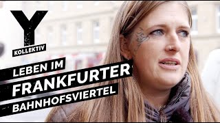 Zwischen Junkies und Hipstern Leben im Frankfurter Bahnhofsviertel [upl. by Suirrad]